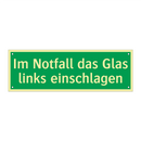 Im Notfall das Glas links einschlagen