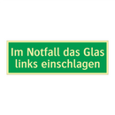 Im Notfall das Glas links einschlagen