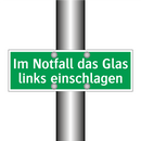 Im Notfall das Glas links einschlagen