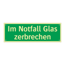 Im Notfall Glas zerbrechen