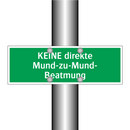 KEINE direkte Mund-zu-Mund- Beatmung