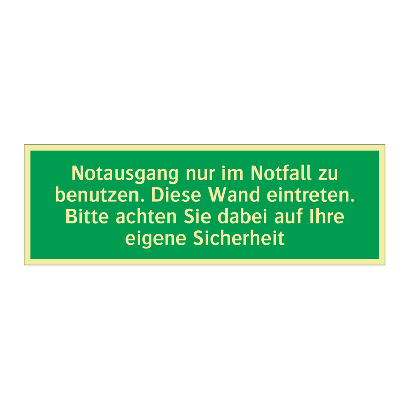 Notausgang nur im Notfall zu benutzen. Diese Wand eintreten /../