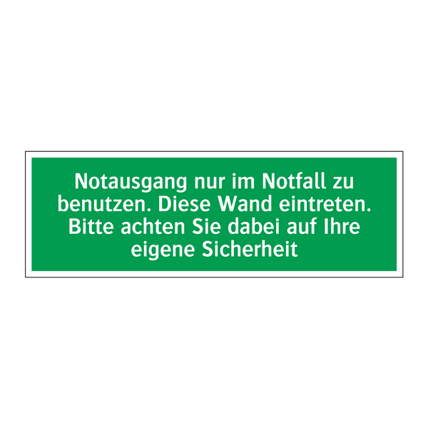 Notausgang nur im Notfall zu benutzen. Diese Wand eintreten /../
