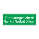 Tür alarmgesichert! Nur im Notfall öffnen