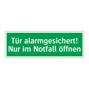 Tür alarmgesichert! Nur im Notfall öffnen