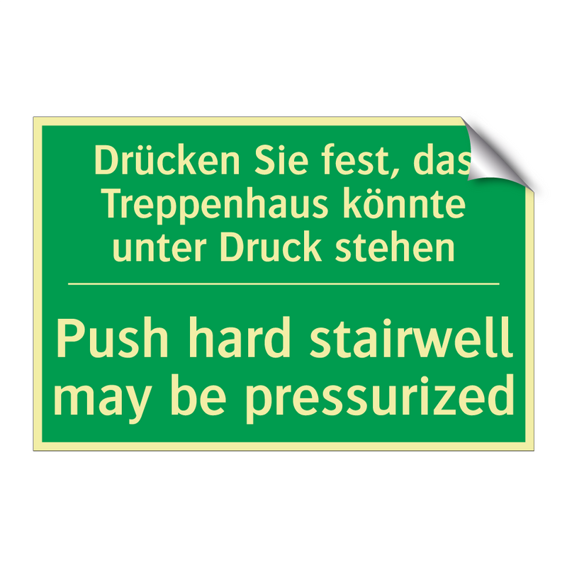 Drücken Sie fest, das Treppenhaus /.../ - Push hard stairwell may be pressurized /.../