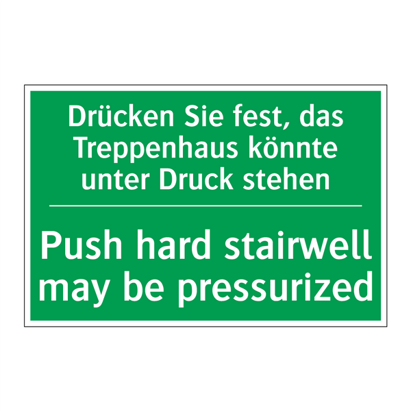 Drücken Sie fest, das Treppenhaus /.../ - Push hard stairwell may be pressurized /.../