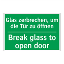 Glas zerbrechen, um die Tür zu /.../ - Break glass to open door