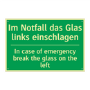 Im Notfall das Glas links einschlagen /.../ - In case of emergency break the /.../