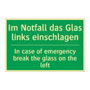 Im Notfall das Glas links einschlagen /.../ - In case of emergency break the /.../