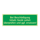 Bei Beschädigung Inhalt/Gerät sofort überprüfen und ggf. ersetzen!