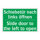 Schiebetür nach links öffnen - Slide door to the left to open