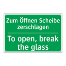 Zum Öffnen Scheibe zerschlagen - To open, break the glass