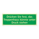 Drücken Sie fest, das Treppenhaus könnte unter Druck stehen