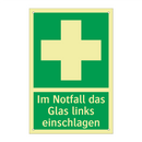 Im Notfall das Glas links einschlagen