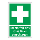 Im Notfall das Glas links einschlagen