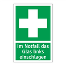 Im Notfall das Glas links einschlagen