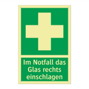 Im Notfall das Glas rechts einschlagen