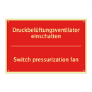 Druckbelüftungsventilator einschalten/.../ - Switch pressurization fan