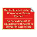 EDV im Branfall nicht mit Wasser /.../ - Do not extinguish IT equipment /.../