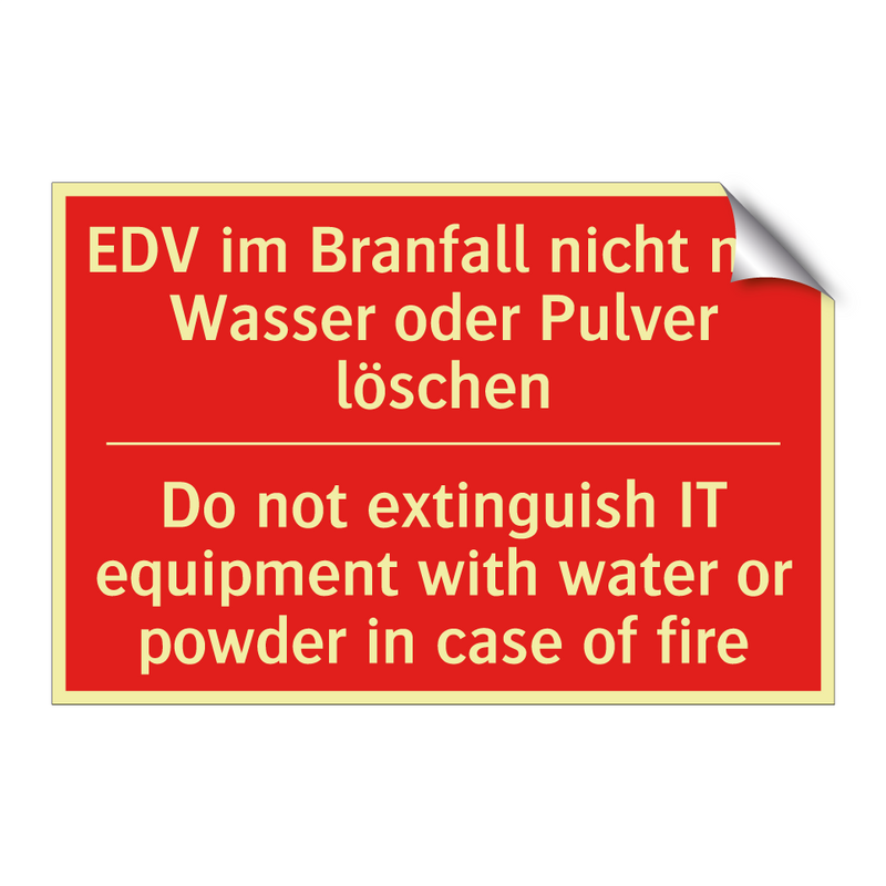 EDV im Branfall nicht mit Wasser /.../ - Do not extinguish IT equipment /.../