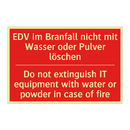 EDV im Branfall nicht mit Wasser /.../ - Do not extinguish IT equipment /.../