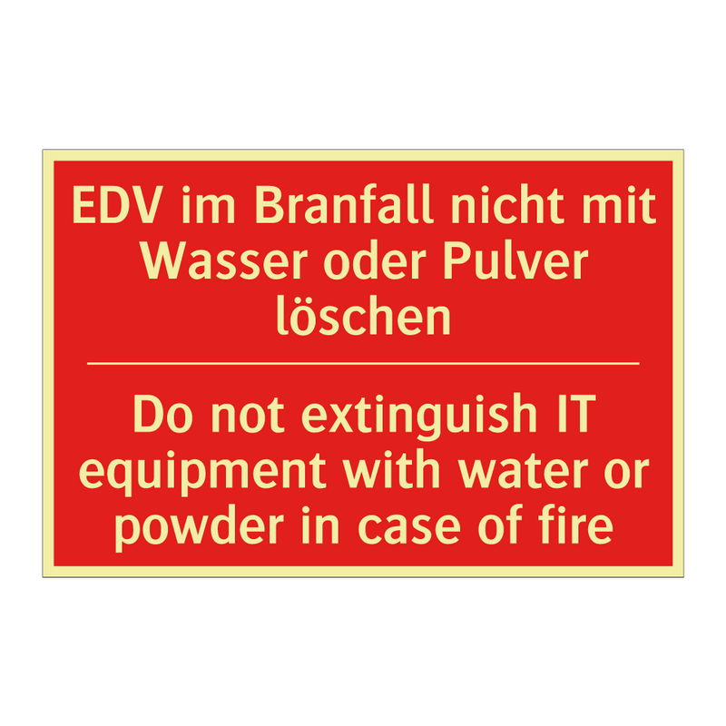 EDV im Branfall nicht mit Wasser /.../ - Do not extinguish IT equipment /.../