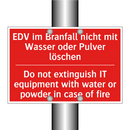 EDV im Branfall nicht mit Wasser /.../ - Do not extinguish IT equipment /.../