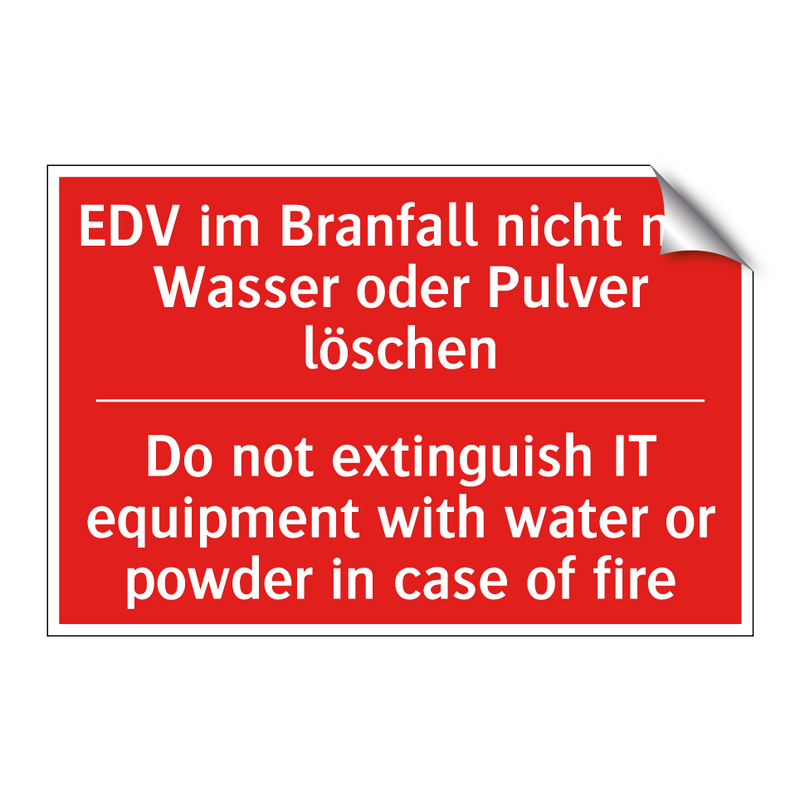 EDV im Branfall nicht mit Wasser /.../ - Do not extinguish IT equipment /.../