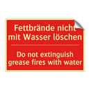 Fettbrände nicht mit Wasser löschen/.../ - Do not extinguish grease fires /.../