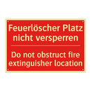 Feuerlöscher Platz nicht versperren/.../ - Do not obstruct fire extinguisher /.../