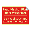 Feuerlöscher Platz nicht versperren/.../ - Do not obstruct fire extinguisher /.../