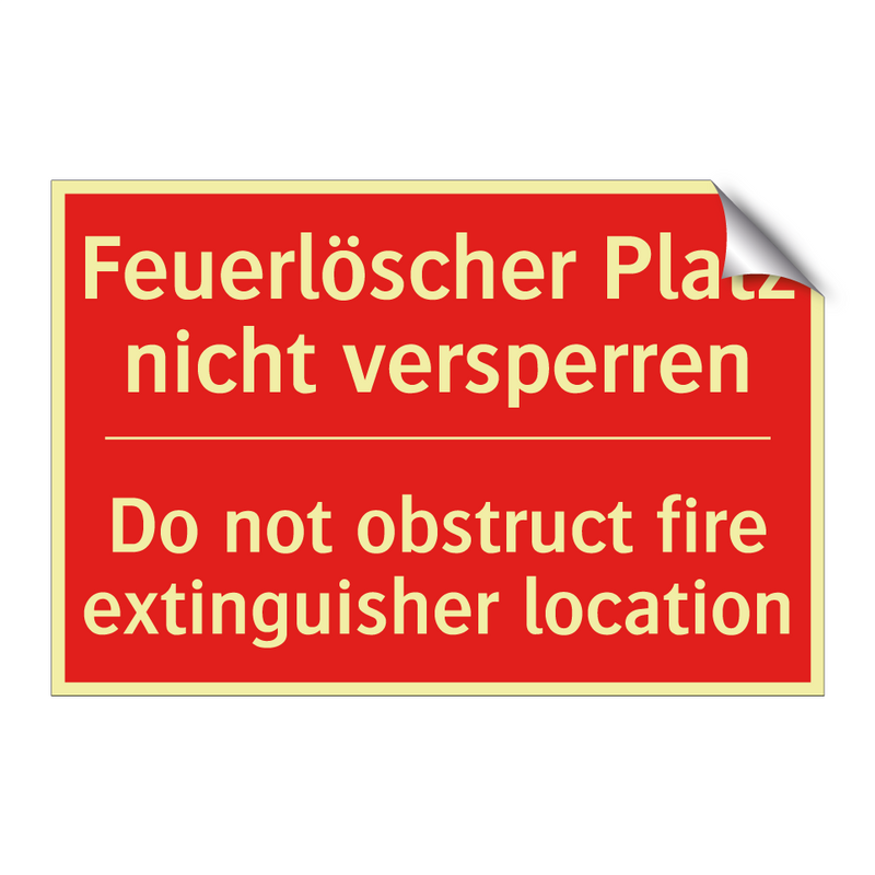 Feuerlöscher Platz nicht versperren/.../ - Do not obstruct fire extinguisher /.../