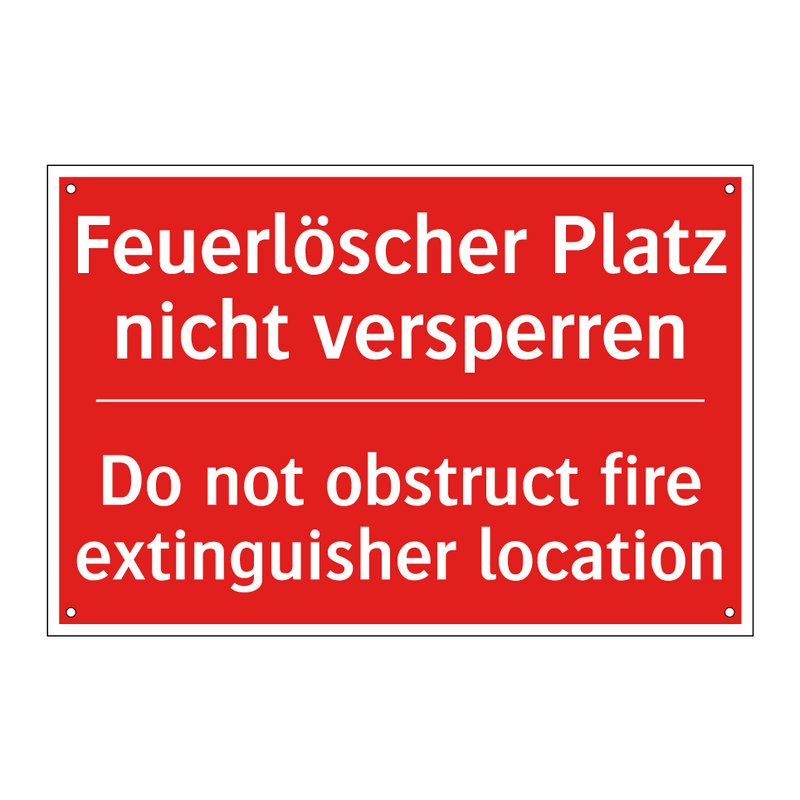Feuerlöscher Platz nicht versperren/.../ - Do not obstruct fire extinguisher /.../