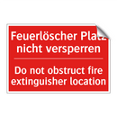 Feuerlöscher Platz nicht versperren/.../ - Do not obstruct fire extinguisher /.../