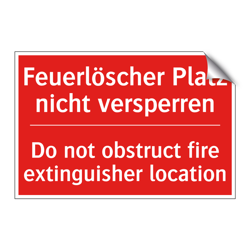 Feuerlöscher Platz nicht versperren/.../ - Do not obstruct fire extinguisher /.../