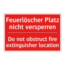 Feuerlöscher Platz nicht versperren/.../ - Do not obstruct fire extinguisher /.../