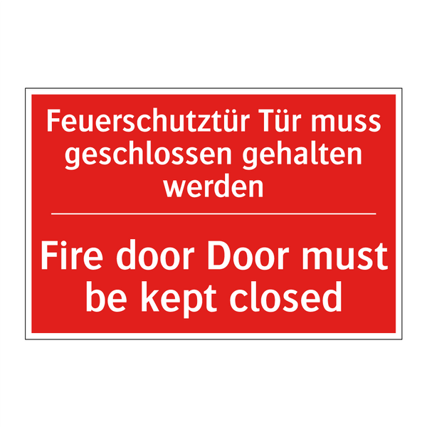 Feuerschutztür Tür muss geschlossen /.../ - Fire door Door must be kept closed/.../