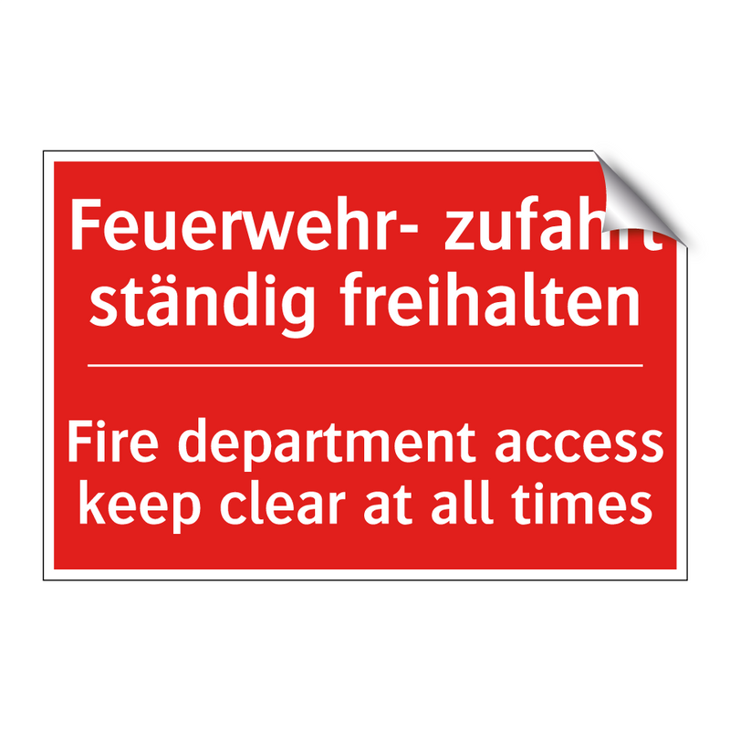 Feuerwehr- zufahrt ständig freihalten/.../ - Fire department access keep clear /.../