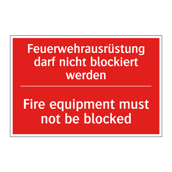Feuerwehrausrüstung darf nicht /.../ - Fire equipment must not be blocked/.../