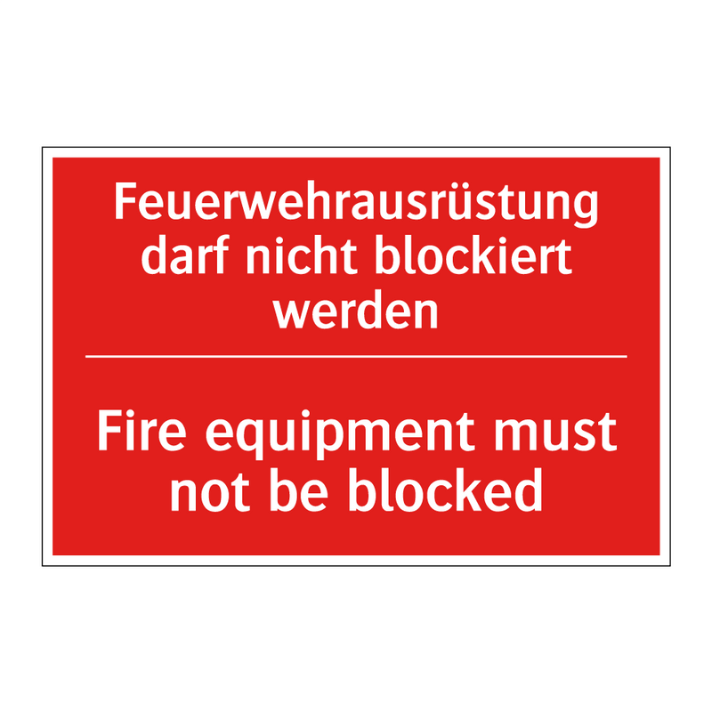 Feuerwehrausrüstung darf nicht /.../ - Fire equipment must not be blocked/.../