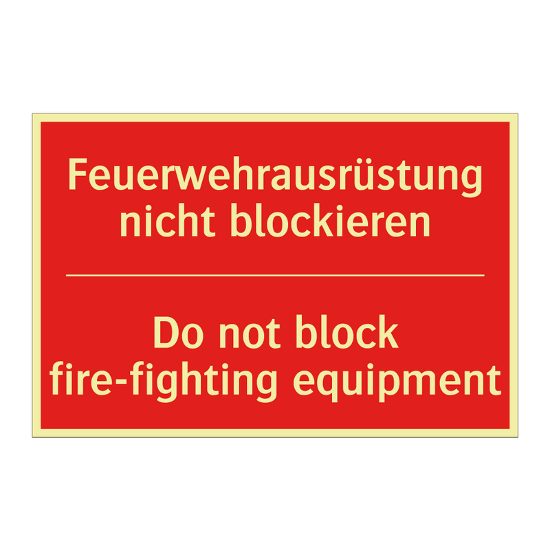 Feuerwehrausrüstung nicht blockieren/.../ - Do not block fire-fighting equipment/.../