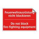 Feuerwehrausrüstung nicht blockieren/.../ - Do not block fire-fighting equipment/.../