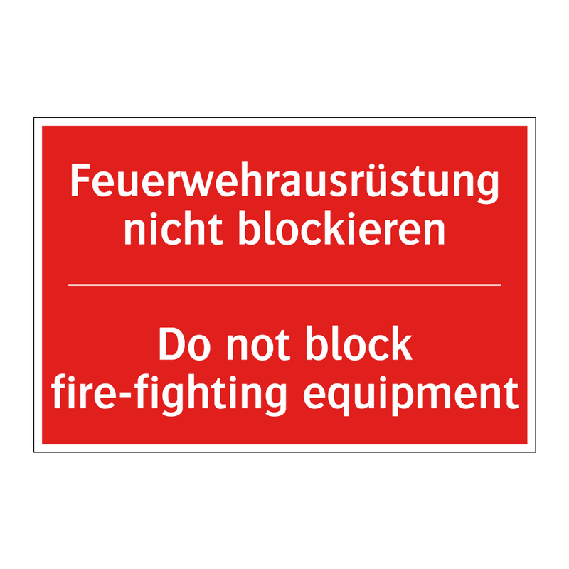 Feuerwehrausrüstung nicht blockieren/.../ - Do not block fire-fighting equipment/.../