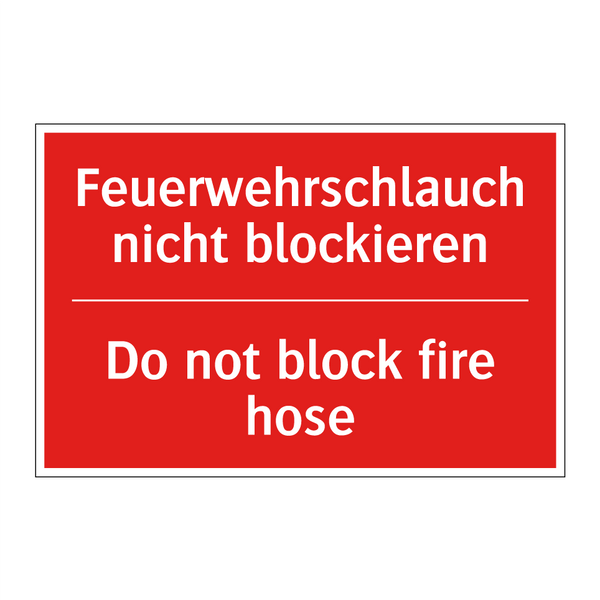 Feuerwehrschlauch nicht blockieren/.../ - Do not block fire hose