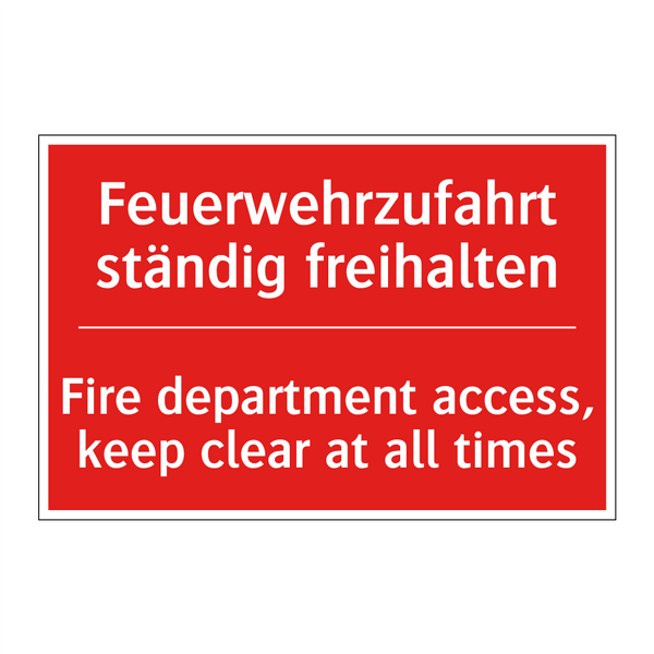 Feuerwehrzufahrt ständig freihalten/.../ - Fire department access, keep clear /.../