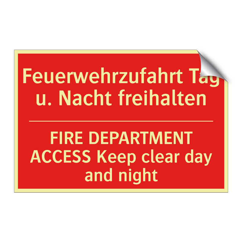 Feuerwehrzufahrt Tag u. Nacht /.../ - FIRE DEPARTMENT ACCESS Keep clear /.../