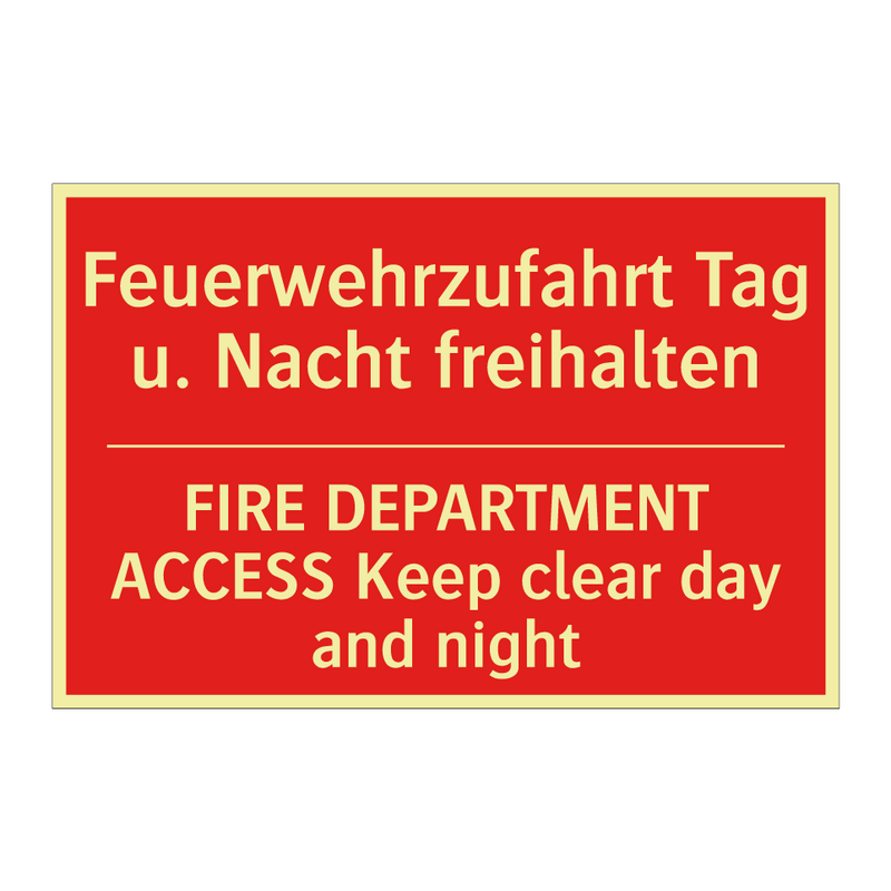 Feuerwehrzufahrt Tag u. Nacht /.../ - FIRE DEPARTMENT ACCESS Keep clear /.../