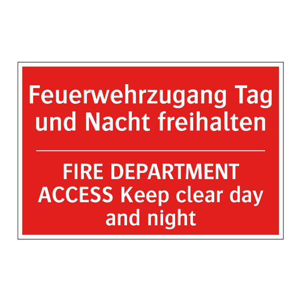 Feuerwehrzugang Tag und Nacht /.../ - FIRE DEPARTMENT ACCESS Keep clear /.../