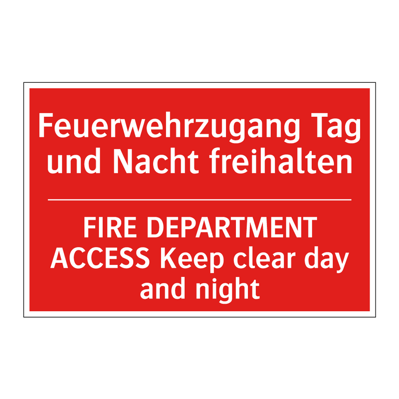 Feuerwehrzugang Tag und Nacht /.../ - FIRE DEPARTMENT ACCESS Keep clear /.../